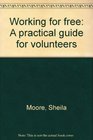 Working for free A practical guide for volunteers
