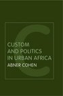 Custom and Politics in Urban Africa