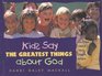 Kids Say the Greatest Things About God: A Kid'S-Eye View of Life's Biggest Subject