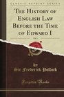 The History of English Law Before the Time of Edward I Vol 1