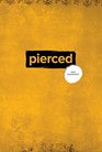 Pierced The New Testament A New Testament Devotional Experience by Youth and for Youth