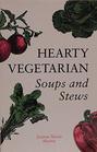 Hearty Vegetarian Soups and Stews