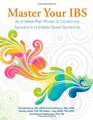 Master Your IBS An 8Week Plan Proven to Control the Symptoms of Irritable Bowel Syndrome