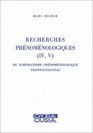 Recherches phnomnologiques tomes IV et V