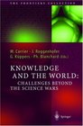 Knowledge and the World Challenges Beyond the Science Wars