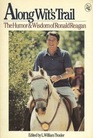 Along Wit's Trail The Humor and Wisdom of Ronald Reagan