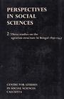 Three Studies in the Agrarian Structure in Bengal 18501947