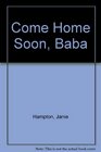 Come Home Soon Baba