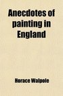Anecdotes of painting in England