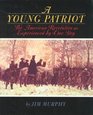 A Young Patriot  The American Revolution as Experienced by One Boy