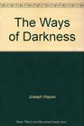 The Ways of Darkness