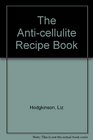 The Anticellulite Recipe Book
