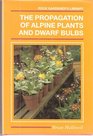 Propagation of Alpine Plants and Dwarf Bulbs