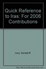 2007 Quick Reference to Iras For 2006 Contributions