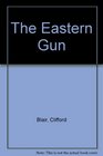 The Eastern Gun