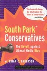 South Park Conservatives : The Revolt Against Liberal Media Bias