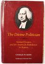 The Divine Politician Samuel Cooper and the American Revolution in Boston