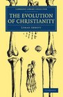 The Evolution of Christianity Volume 1