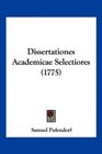 Dissertationes Academicae Selectiores