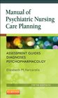 Manual of Psychiatric Nursing Care Planning Assessment Guides Diagnoses Psychopharmacology 5e