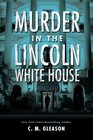 Murder in the Lincoln White House (Lincoln's White House, Bk 1)
