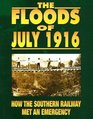 The Floods of July 1916 How the Southern Railway Met an Emergency