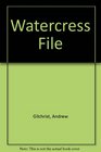 Watercress File