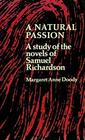 Natural Passion Study of the Novels of Samuel Richardson