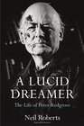 A Lucid Dreamer The Life of Peter Redgrove
