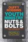 Youth Ministry Nuts and Bolts Revised and Updated Organizing Leading and Managing Your Youth Ministry