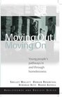 Moving Out Moving On Young People's Pathways In and Through Homelessness