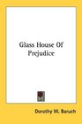 Glass House Of Prejudice