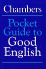 Chambers Pocket Guide to Good English