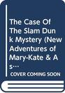 The Case Of The Slam Dunk Mystery