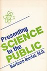 Presenting science to the public