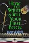 How to Write  Sell Your First Book