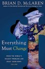 Everything Must Change When the World's Biggest Problems and Jesus' Good News Collide