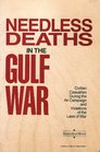 Needless Deaths in the Gulf War  Civilian Casualties During the Air Campaign and Violations of the Laws of War