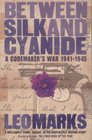 Between Silk and Cyanide : A Codemaker's War, 1941-1945