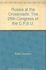 Russia at the Crossroads The 26th Congress of the CPSU