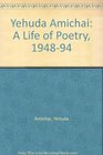 Yehuda Amichai A Life of Poetry 19481994