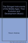 Stringed Instruments of the Middle Ages Their Evolution and Development