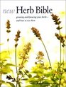 New Herb Bible  Growing and Knowing Your Herbsand How to Use Them