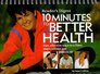 Ten Minutes to Better Health