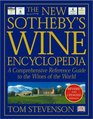 New Sotheby's Wine Encyclopedia A Comprehensive Reference Guide to the Wines of the World