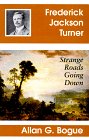 Frederick Jackson Turner Strange Roads Going Down