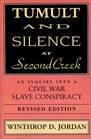 Tumult and Silence at Second Creek An Inquiry into a Civil War Slave Conspiracy
