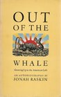 Out of the Whale Growing Up in the American Left An Autobiography