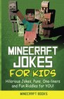 Minecraft Jokes for Kids: Hilarious Minecraft Jokes, Puns, One-liners and Fun Riddles for YOU! (Minecraft Joke Book)