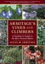 Armitage's Vines and Climbers A Gardener's Guide to the Best Vertical Plants